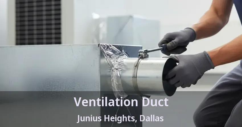 Ventilation Duct Junius Heights, Dallas - TX